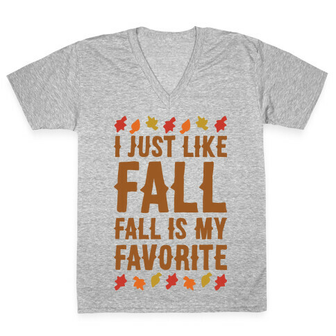 I Just Like Fall Fall Is My Favorite Parody White Print V-Neck Tee Shirt