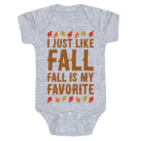I Just Like Fall Fall Is My Favorite Parody  Baby One-Piece