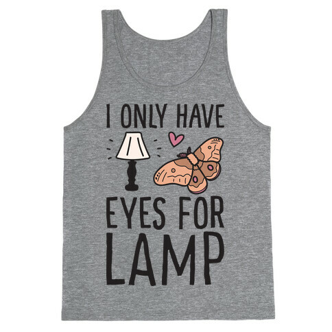 I Only Have Eyes For Lamp Tank Top