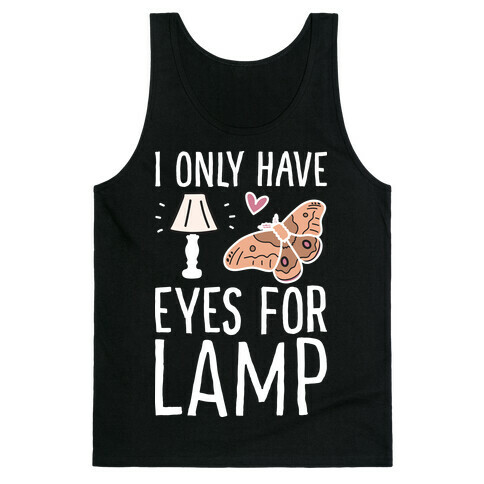 I Only Have Eyes For Lamp Tank Top