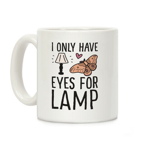 I Only Have Eyes For Lamp Coffee Mug