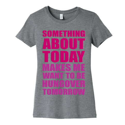 Hungover Tomorrow Womens T-Shirt