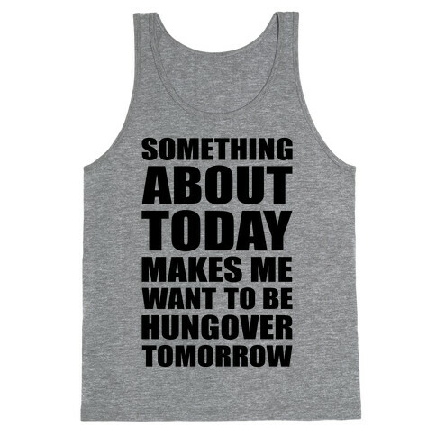 Hungover Tomorrow Tank Top