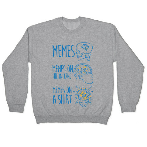 Mind Expansion Memes on a Shirt Pullover