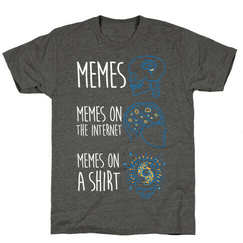 Mind Expansion Memes on a Shirt T-Shirt