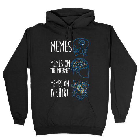 Mind Expansion Memes on a Shirt Hooded Sweatshirt