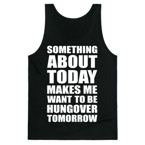 Hungover Tomorrow Tank Top