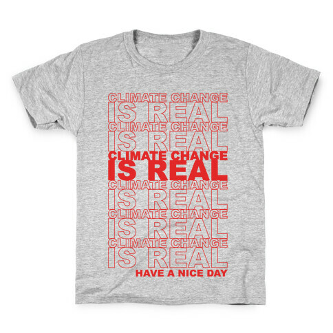 Climate Change Is Real Thank You Bag Parody Kids T-Shirt