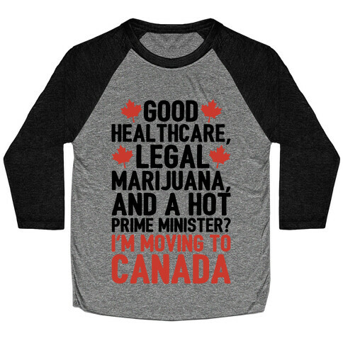 I'm Moving To Canada  Baseball Tee