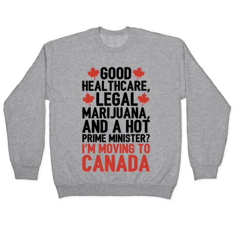 I'm Moving To Canada  Pullover