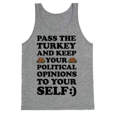 Pass The Turkey And Keep Your Political Opinions To Yourself Tank Top