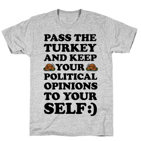 Pass The Turkey And Keep Your Political Opinions To Yourself T-Shirt