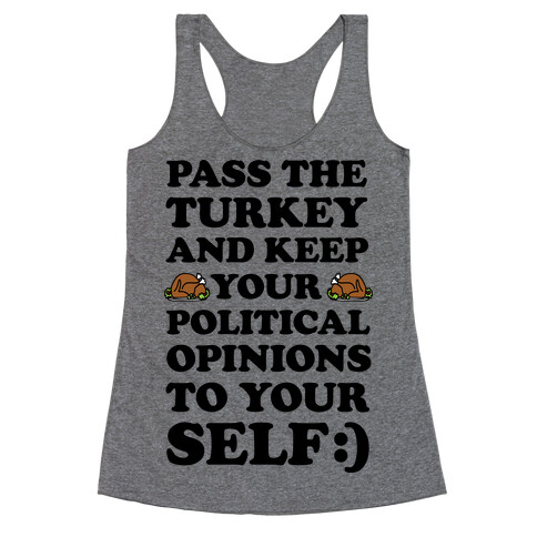 Pass The Turkey And Keep Your Political Opinions To Yourself Racerback Tank Top