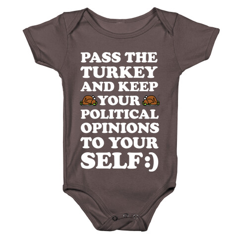 Pass The Turkey And Keep Your Political Opinions To Yourself Baby One-Piece