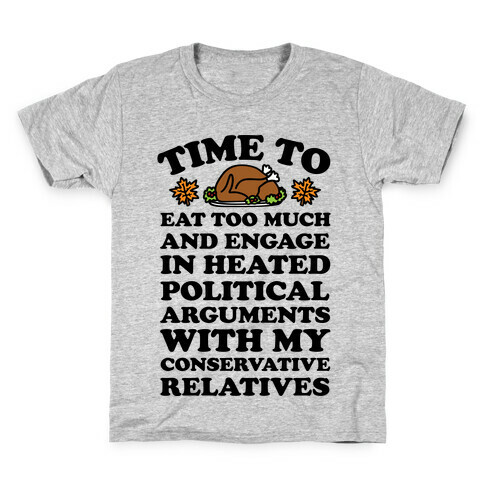 Time To Eat Too Much And Engage In Political Arguments Thanksgiving Kids T-Shirt