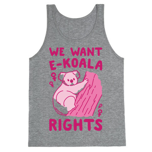 We Want E-koala Rights Koala Parody Tank Top