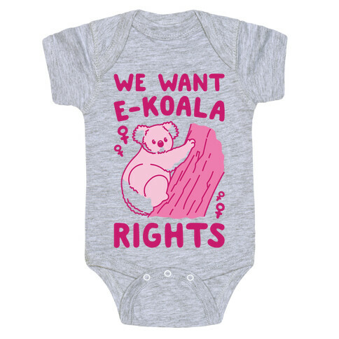 We Want E-koala Rights Koala Parody Baby One-Piece