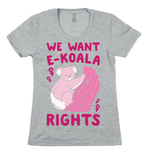 We Want E-koala Rights Koala Parody White Print Womens T-Shirt