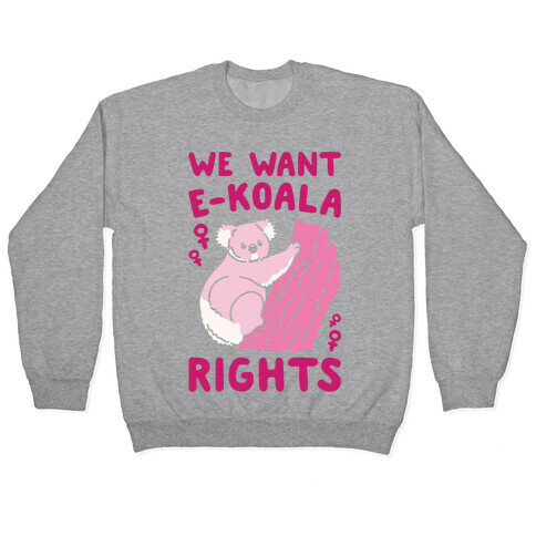 We Want E-koala Rights Koala Parody White Print Pullover