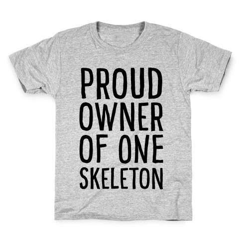 Proud Owner of One Skeleton Kids T-Shirt