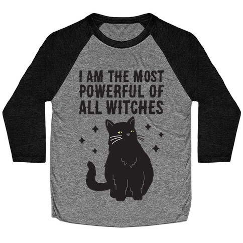 I Am The Most Powerful Of All Witches Salem Baseball Tee