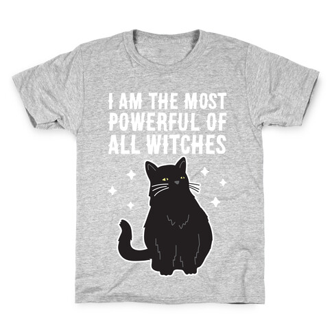 I Am The Most Powerful Of All Witches Salem Kids T-Shirt