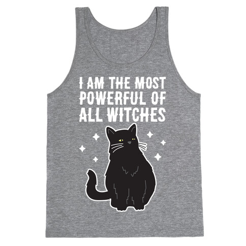 I Am The Most Powerful Of All Witches Salem Tank Top