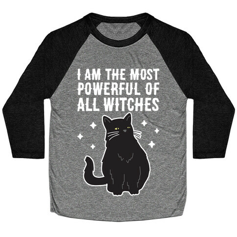 I Am The Most Powerful Of All Witches Salem Baseball Tee