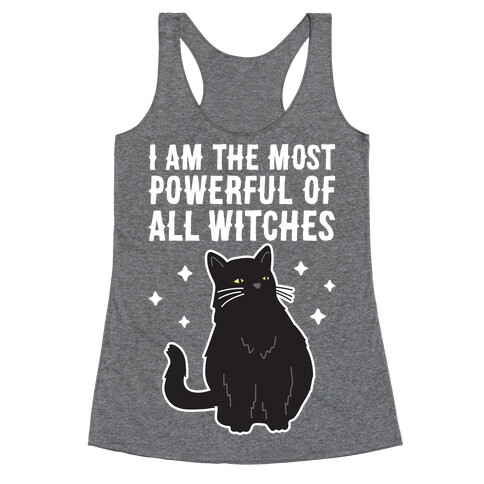 I Am The Most Powerful Of All Witches Salem Racerback Tank Top