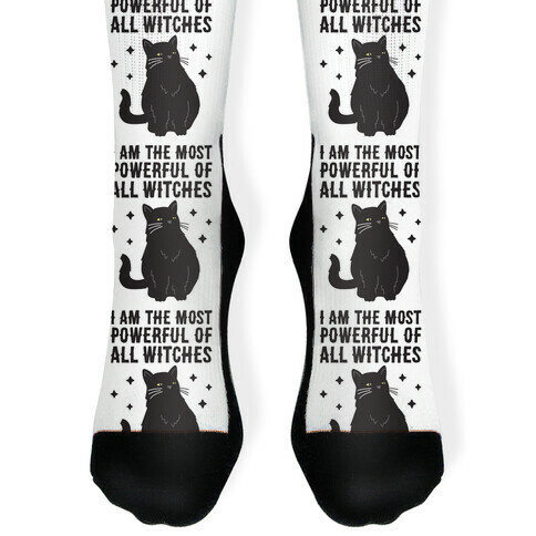 I Am The Most Powerful Of All Witches Salem Sock