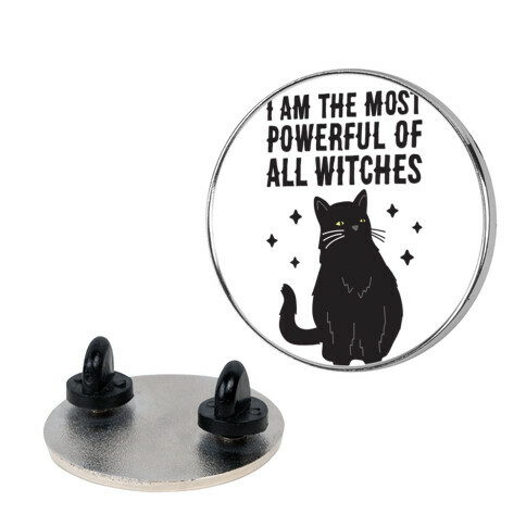 I Am The Most Powerful Of All Witches Salem Pin