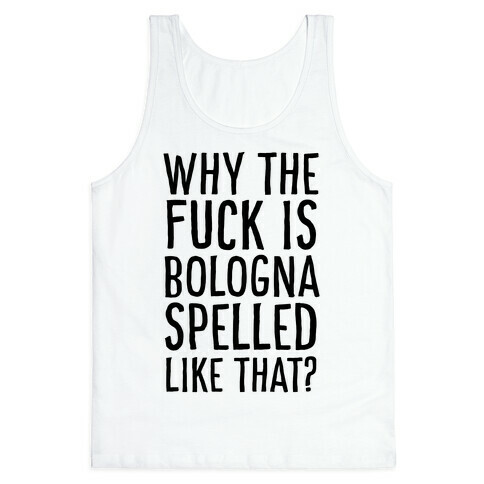 Why, Bologna? Why?! Tank Top