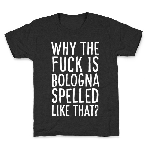 Why, Bologna? Why?! Kids T-Shirt