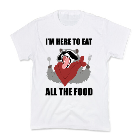 I'm Here To Eat All The Food Kids T-Shirt