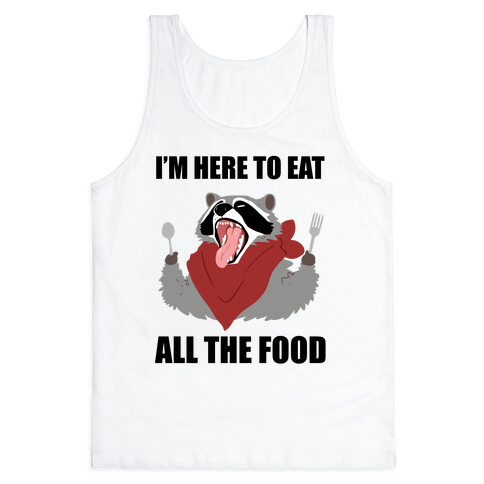 I'm Here To Eat All The Food Tank Top
