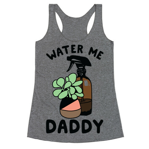 Water Me Daddy Racerback Tank Top