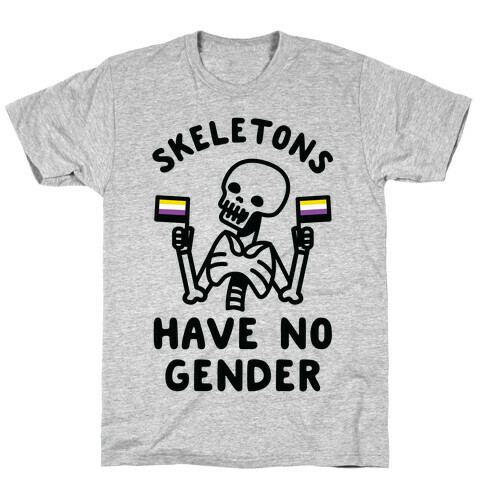 Skeletons Have No Gender T-Shirt