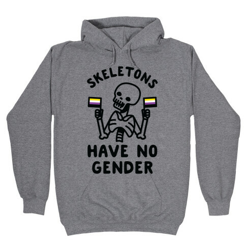 Skeletons Have No Gender Hooded Sweatshirt