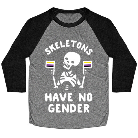Skeletons Have No Gender Baseball Tee