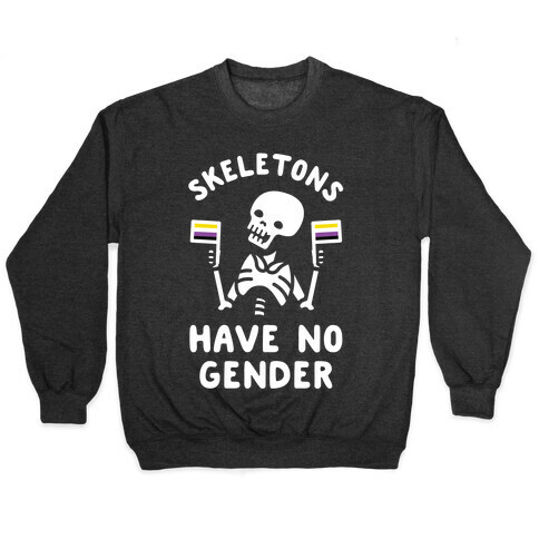 Skeletons Have No Gender Pullover