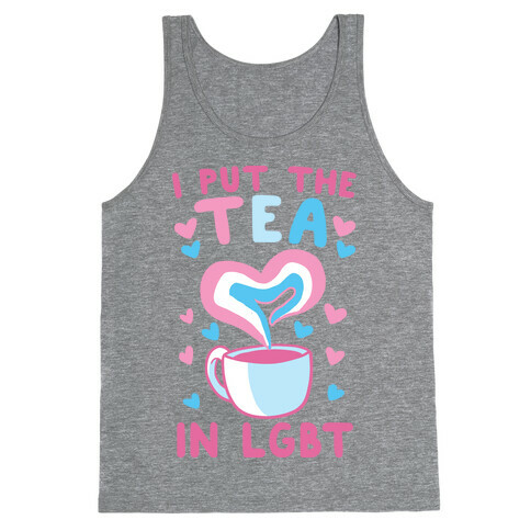 I Put the Tea in LGBT Tank Top