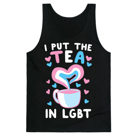 I Put the Tea in LGBT Tank Top