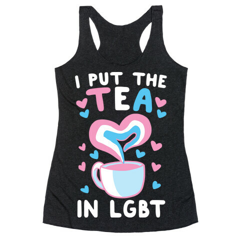 I Put the Tea in LGBT Racerback Tank Top