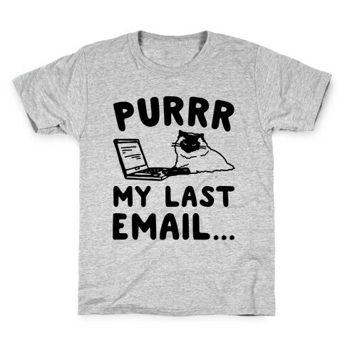 Purrr My Last Email Cat Parody Kids T-Shirt