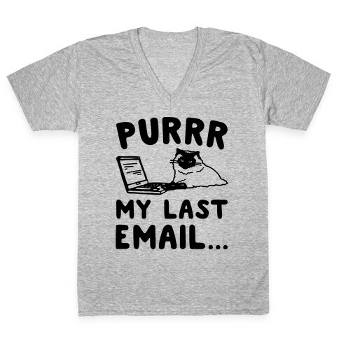 Purrr My Last Email Cat Parody V-Neck Tee Shirt