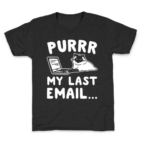 Purrr My Last Email Cat Parody White Print Kids T-Shirt