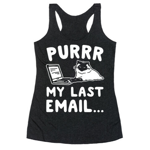 Purrr My Last Email Cat Parody White Print Racerback Tank Top
