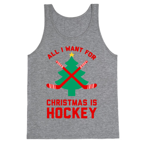 I Want Hockey for Christmas Tank Top