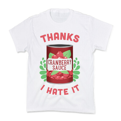 Thanks, I Hate It Kids T-Shirt