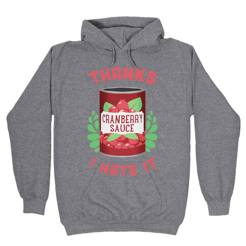 Thanks, I Hate It Hooded Sweatshirt